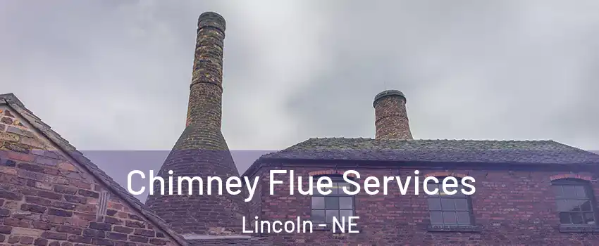  Chimney Flue Services Lincoln - NE