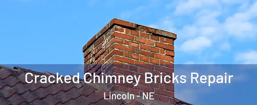  Cracked Chimney Bricks Repair Lincoln - NE