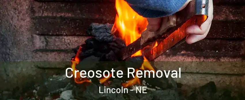  Creosote Removal Lincoln - NE