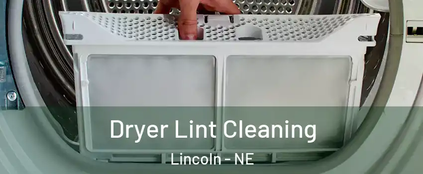  Dryer Lint Cleaning Lincoln - NE