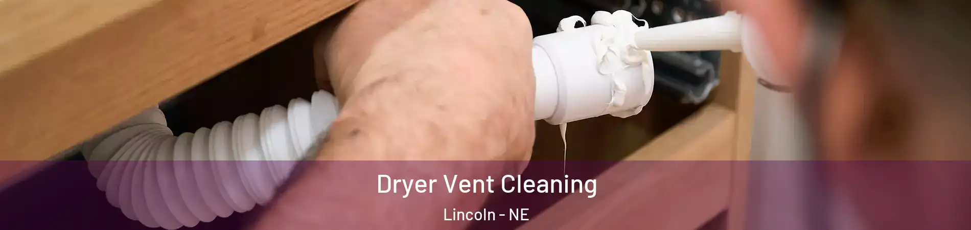  Dryer Vent Cleaning Lincoln - NE