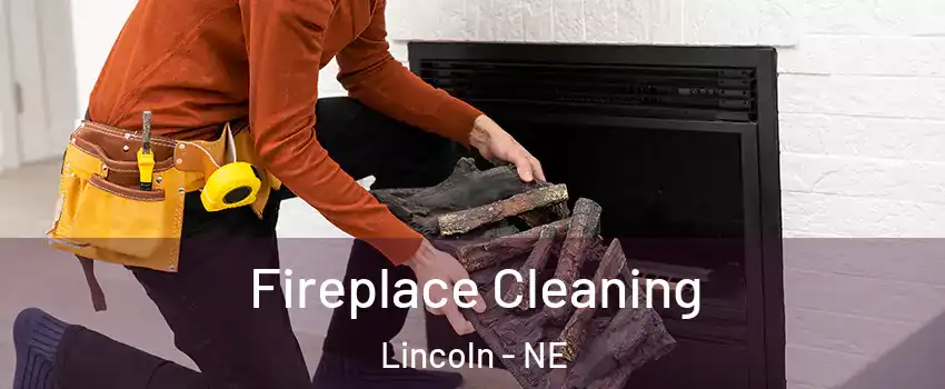  Fireplace Cleaning Lincoln - NE