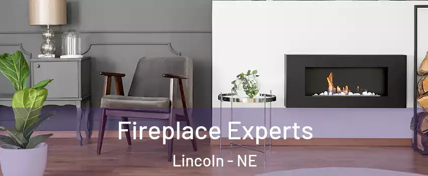  Fireplace Experts Lincoln - NE