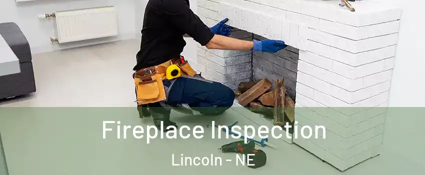  Fireplace Inspection Lincoln - NE