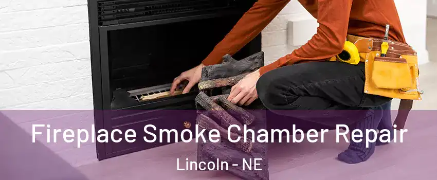  Fireplace Smoke Chamber Repair Lincoln - NE