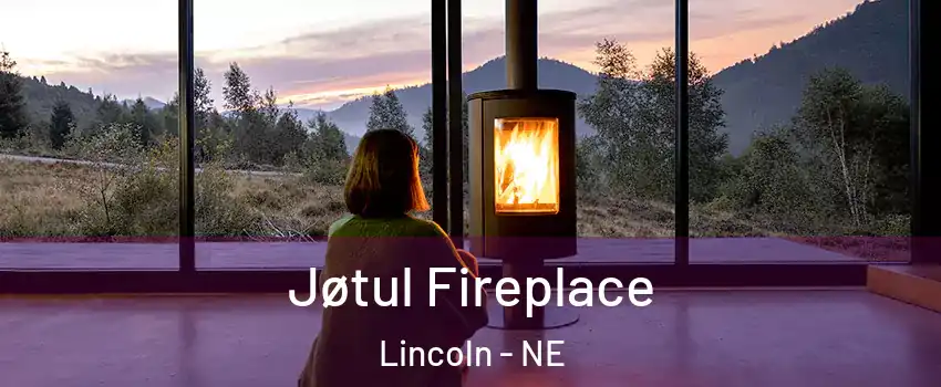  Jøtul Fireplace Lincoln - NE