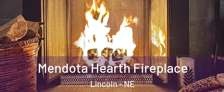  Mendota Hearth Fireplace Lincoln - NE