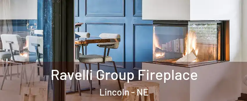  Ravelli Group Fireplace Lincoln - NE