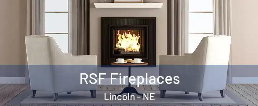  RSF Fireplaces Lincoln - NE