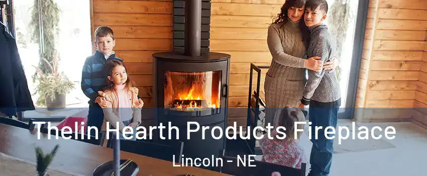  Thelin Hearth Products Fireplace Lincoln - NE